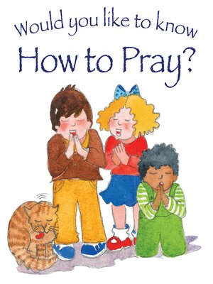 cover image of Would You Like to Know How to Pray?